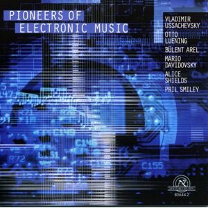 Pioneers of Electronic Music Pioneers of Electronic Music