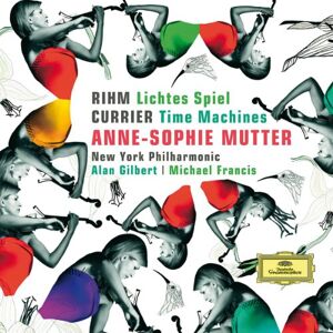 Rihm: Lichtes Spiel/Currier: Time Machines Rihm: Lichtes Spiel/Currier: Time Machines