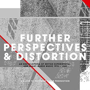 Further Perspectives & Distortion ~ An Encyclopedia Of British Experimental And Avant-Garde Music 1976-1984: 3CD Clamshell Boxset Further Perspectives & Distortion ~ An Encyclopedia Of British Experimental And Avant-Garde Music 1976-1984: 3CD Clamshell Boxset