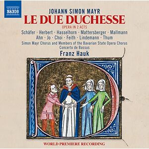 Johann Simon Mayr: Le Due Duchesse Johann Simon Mayr: Le Due Duchesse