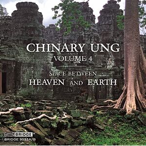 Chinary Ung, Vol. 4: Space Between Heaven and Earth Chinary Ung, Vol. 4: Space Between Heaven and Earth