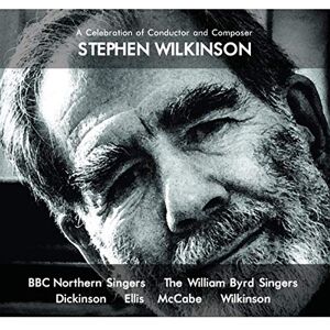 A Celebration of Conductor and Composer Stephen Wilkinson A Celebration of Conductor and Composer Stephen Wilkinson