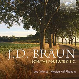 J.D. BRAUN: Sonatas for Flute and B.c. J.D. BRAUN: Sonatas for Flute and B.c.