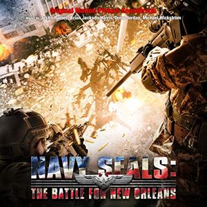 Navy Seals: The Battle For New Orleans (Original Motion Picture Soundtrack) Navy Seals: The Battle For New Orleans (Original Motion Picture Soundtrack)