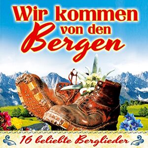 Wir Kommen Von Den Bergen Wir Kommen Von Den Bergen