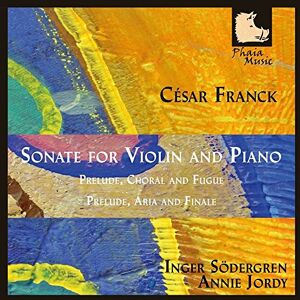César Franck: Sonata for Violin & Piano César Franck: Sonata for Violin & Piano