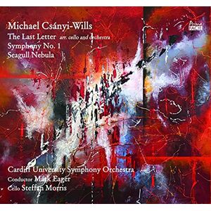 Csanyi-Wills: The Last Letter Arr. Cello and Orchestra; Symphony No. 1 Seagull Nebula Csanyi-Wills: The Last Letter Arr. Cello and Orchestra; Symphony No. 1 Seagull Nebula