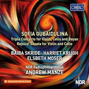 Sofia Gubaidulina: Triple Concerto for Violin, Cello and Bayan; Rejoice! Sonata for Violin and Cello Sofia Gubaidulina: Triple Concerto for Violin, Cello and Bayan; Rejoice! Sonata for Violin and Cello