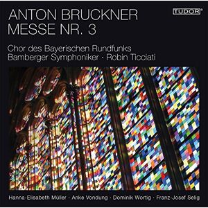 Bruckner: Mass No. 3 In F Minor Bruckner: Mass No. 3 In F Minor