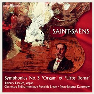 Camille Saint-Saëns: Symphonies No. 3 'Organ' & 'Urbs Roma' Camille Saint-Saëns: Symphonies No. 3 'Organ' & 'Urbs Roma'