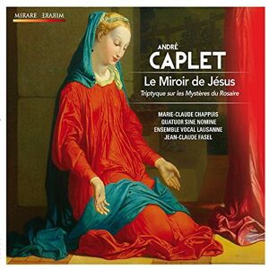 Caplet: Le Miroir de Jésus Caplet: Le Miroir de Jésus