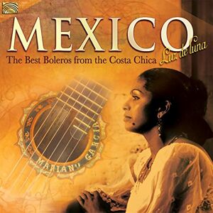 Mexico Luz De Luna The Best Boleros From Costa Chica Mexico Luz De Luna The Best Boleros From Costa Chica