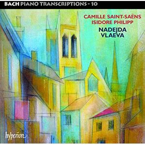 Saint-Saens: Bach Piano Transcriptions, Vol. 10 Saint-Saens: Bach Piano Transcriptions, Vol. 10