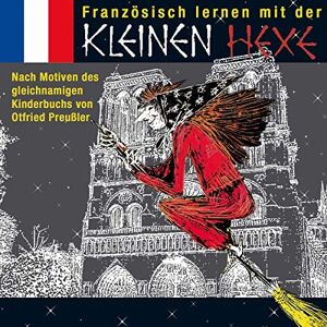 Kleine Hexe, Französisch Lernen mit der Kleine Hexe, Französisch Lernen mit der