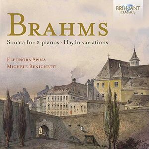 Brahms: Sonata For 2 Pianos & Haydn Variations Brahms: Sonata For 2 Pianos & Haydn Variations