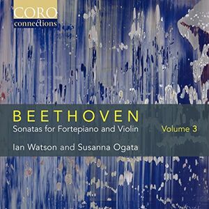 BEETHOVEN:SONATAS FOR FORTEPIANO AND VIOLIN VOL. 3 BEETHOVEN:SONATAS FOR FORTEPIANO AND VIOLIN VOL. 3