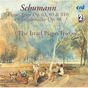 Robert Schumann: Piano Trios Op. 63, 80 & 110, Phantasiestucke Op. 88 Robert Schumann: Piano Trios Op. 63, 80 & 110, Phantasiestucke Op. 88