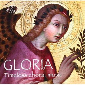 Gloria Timeless Choral Music Gloria Timeless Choral Music