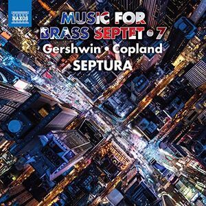 George Gershwin, Aaron Copland: Music for Brass Septet, Vol. 7 George Gershwin, Aaron Copland: Music for Brass Septet, Vol. 7
