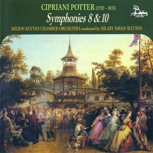 Cipriani Potter: Symphonies 8 & 10 Cipriani Potter: Symphonies 8 & 10