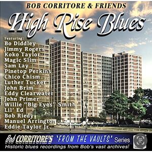 Bob Corritore & Friends: High Rise Blues Bob Corritore & Friends: High Rise Blues