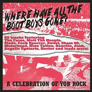 WHERE HAVE ALL THE BOOT BOYS GONE? A CELEBRATION OF YOB ROCK 3CD CLAMSHELL BOX WHERE HAVE ALL THE BOOT BOYS GONE? A CELEBRATION OF YOB ROCK 3CD CLAMSHELL BOX