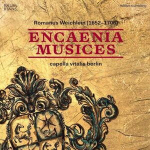 WEICHLEIN:ENCAENIA MUSICES WEICHLEIN:ENCAENIA MUSICES