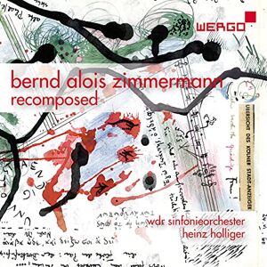 Bernd Alois Zimmermann Recomposed Bernd Alois Zimmermann Recomposed