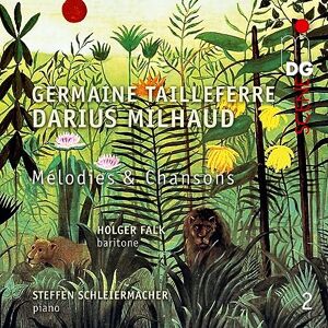 Melodies et Chansons, Vol. 2: Tailleferre & Milhaud Melodies et Chansons, Vol. 2: Tailleferre & Milhaud