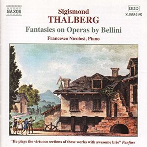 Thalberg: Fantasies on Operas by Bellini, Vol. 1 Thalberg: Fantasies on Operas by Bellini, Vol. 1