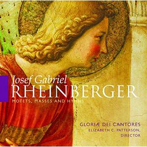 Josef Gabriel Rheinberger: Motets, Masses and Hymns Josef Gabriel Rheinberger: Motets, Masses and Hymns