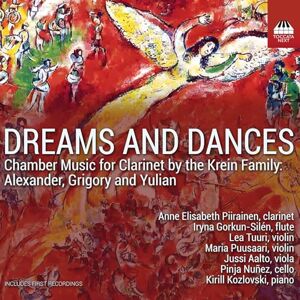 Dreams And Dances: Chamber Music For Clarinet By The Krein Family Dreams And Dances: Chamber Music For Clarinet By The Krein Family