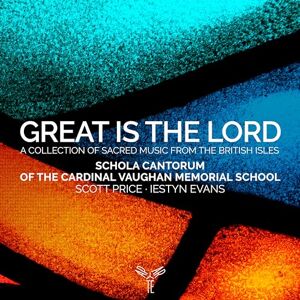 Great Is The Lord: A Collection Of Sacred Music From The British Isles Great Is The Lord: A Collection Of Sacred Music From The British Isles