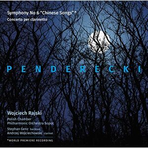 Krzysztof Penderecki: Symphony No. 6, Concerto per clarinetto Krzysztof Penderecki: Symphony No. 6, Concerto per clarinetto