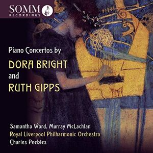 Dora Bright/Ruth Gipps: Piano Concertos Dora Bright/Ruth Gipps: Piano Concertos