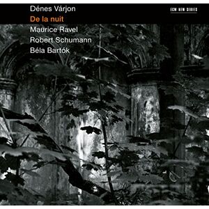 De La Nuit: Schumann, Ravel, Bartok De La Nuit: Schumann, Ravel, Bartok