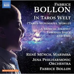 Fabrice Bollon: In Taros Welt ('Taro's Wonderful World') A musical journey through space and time Fabrice Bollon: In Taros Welt ('Taro's Wonderful World') A musical journey through space and time
