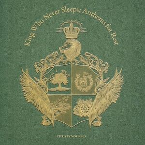 King Who Never Sleeps: Anthems for Rest King Who Never Sleeps: Anthems for Rest