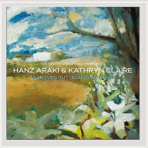 As I Roved Out: Songs Of Spring As I Roved Out: Songs Of Spring