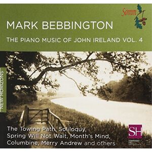 Piano Music of John Ireland Vol. 4 Piano Music of John Ireland Vol. 4