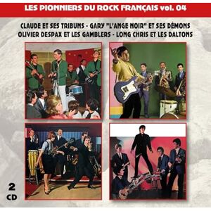 Les Pionniers du Rock Français Vol. 04 : Claude et Ses Tribuns-Gary l'Ange Noir et Ses Démons-Olivier Despax et Les Gamblers-Long Chris et Les Daltons Les Pionniers du Rock Français Vol. 04 : Claude et Ses Tribuns-Gary l'Ange Noir et Ses Démons-Olivier Despax et Les Gamblers-Long Chris et Les Daltons