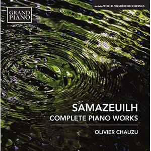 Samazeuilh:Complete Piano Works Samazeuilh:Complete Piano Works
