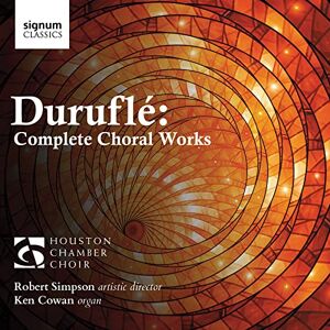 Duruflé: Complete Choral Works Duruflé: Complete Choral Works
