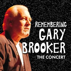 REMEMBERING GARY BROOKER THE CONCERT 2CD/BLU-RAY/DVD REMEMBERING GARY BROOKER THE CONCERT 2CD/BLU-RAY/DVD