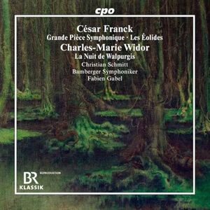 Cesar Franck: Grande Piece Symphonique; Les Eolides; Charles-Marie Widor: La nuit de Walpurgis Cesar Franck: Grande Piece Symphonique; Les Eolides; Charles-Marie Widor: La nuit de Walpurgis
