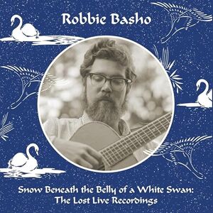 Snow Beneath the Belly of a White Swan: The Lost Live Recordings Snow Beneath the Belly of a White Swan: The Lost Live Recordings