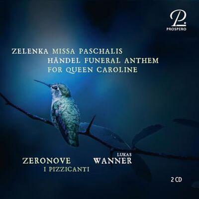 Jan Dismas Zelenka: Missa paschalis; George Frideric Handel: Funeral Anthem for Queen Caroline Jan Dismas Zelenka: Missa paschalis; George Frideric Handel: Funeral Anthem for Queen Caroline
