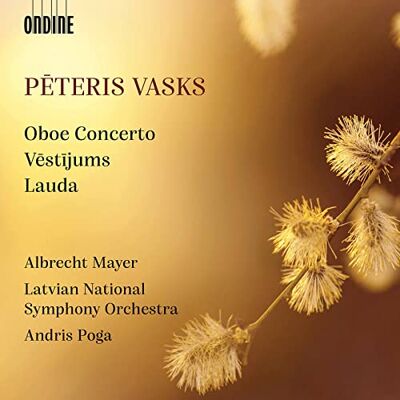 P?teris Vasks: Oboe Concerto, Message (V?st?jums), Lauda P?teris Vasks: Oboe Concerto, Message (V?st?jums), Lauda