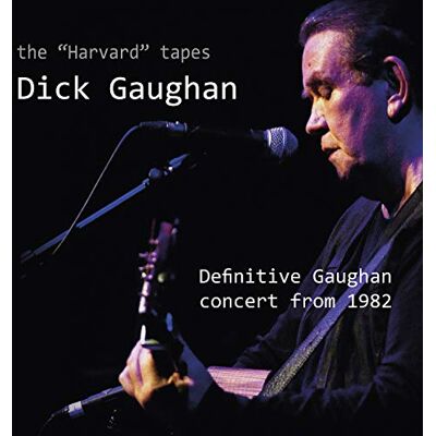 The "Harvard" Tapes Definitive Gaughan Concert From 1982 The "Harvard" Tapes Definitive Gaughan Concert From 1982
