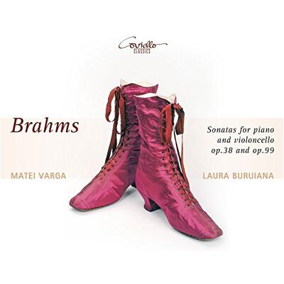 Johannes Brahms: Sonatas for Piano & Violoncello Opp.38 & 99 Johannes Brahms: Sonatas for Piano & Violoncello Opp.38 & 99